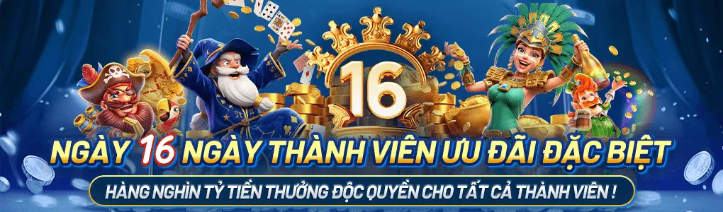 ngày 16 thành viên ưu đãi đặc biệt 36win04.org